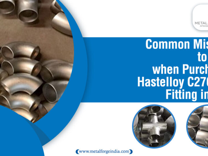 Common Mistakes to Avoid when Purchasing Hastelloy C276 Pipe Fitting in India