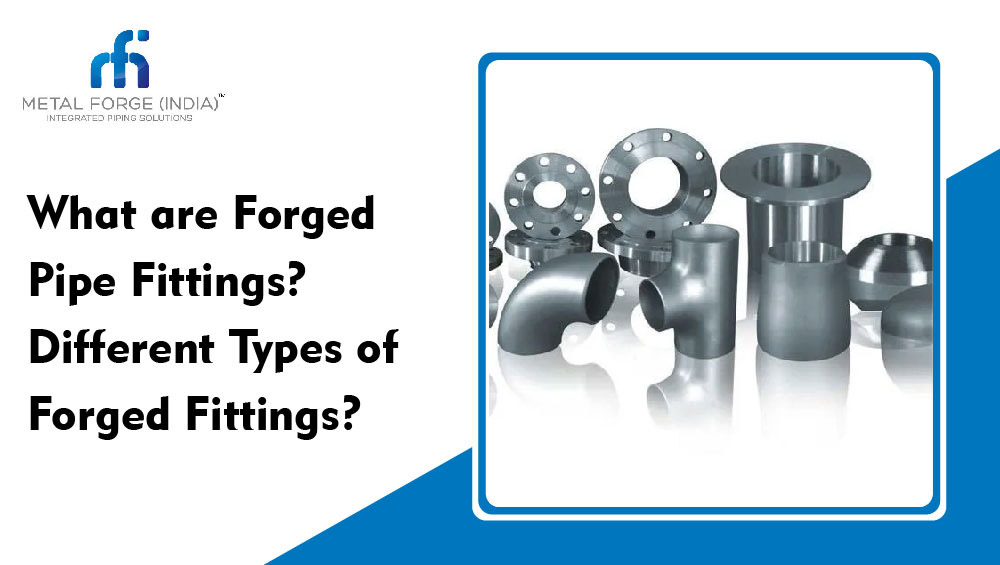 What are Forged Pipe Fittings and what are difference between Forged ...