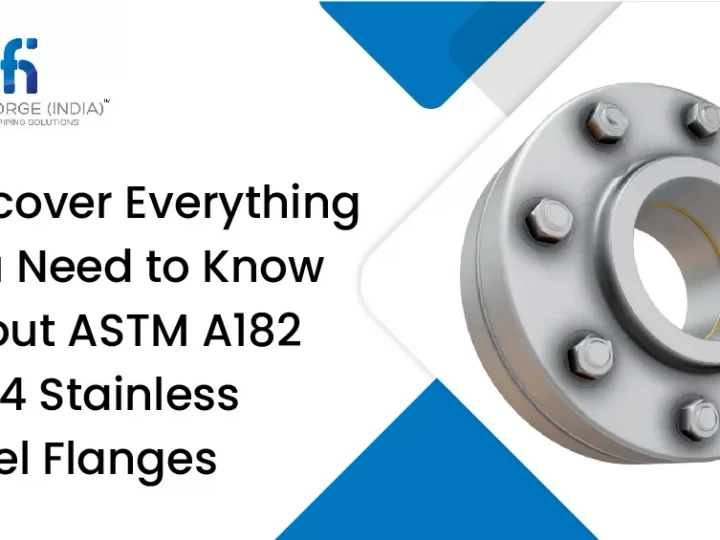 Discover Everything You Need to Know About ASTM A182 F304 Stainless Steel Flanges