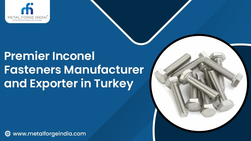Inconel Fasteners and Exporter in Turkey