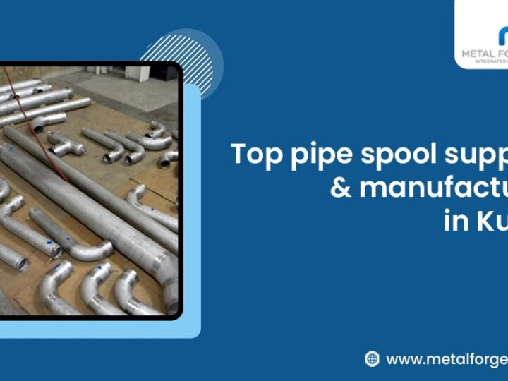 The Top Pipe Spools Supplier and Manufacturer in Kuwait