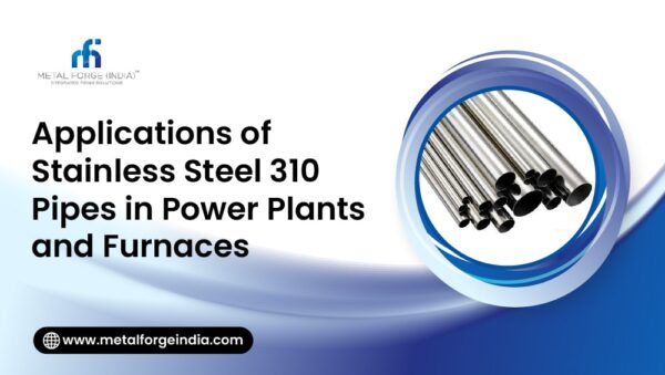 Application of Stainless steel 310 pipes in Power Plants
