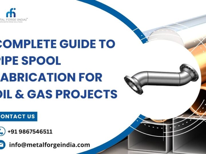 Pipe Spool Fabrication for Oil & Gas – Complete Guide