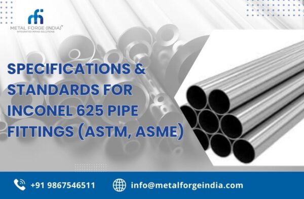 Specification and Standards for Inconel 625 Pipe